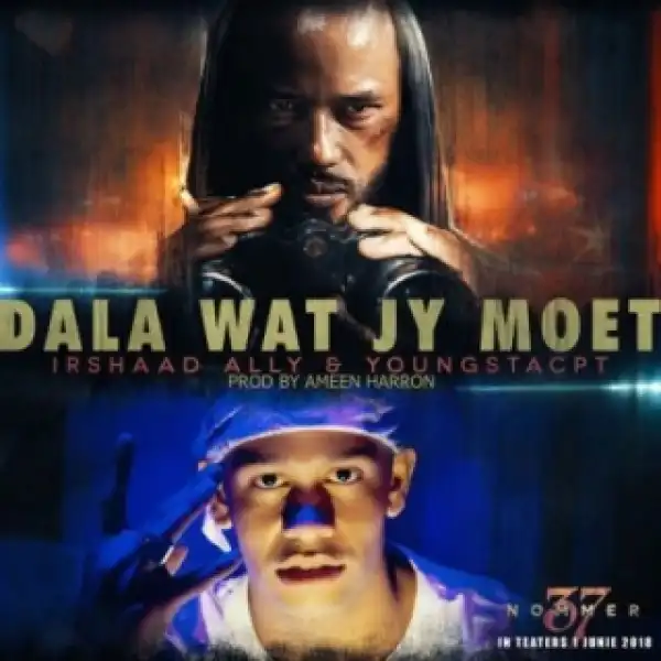 YoungstaCPT X Irshaad Ally - Dala Wat Jy Moet